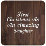 First Christmas As An Amazing Daughter - Drink Coaster D