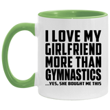 I Love My Girlfriend More Than Gymnastics - 11oz Accent Mug Green
