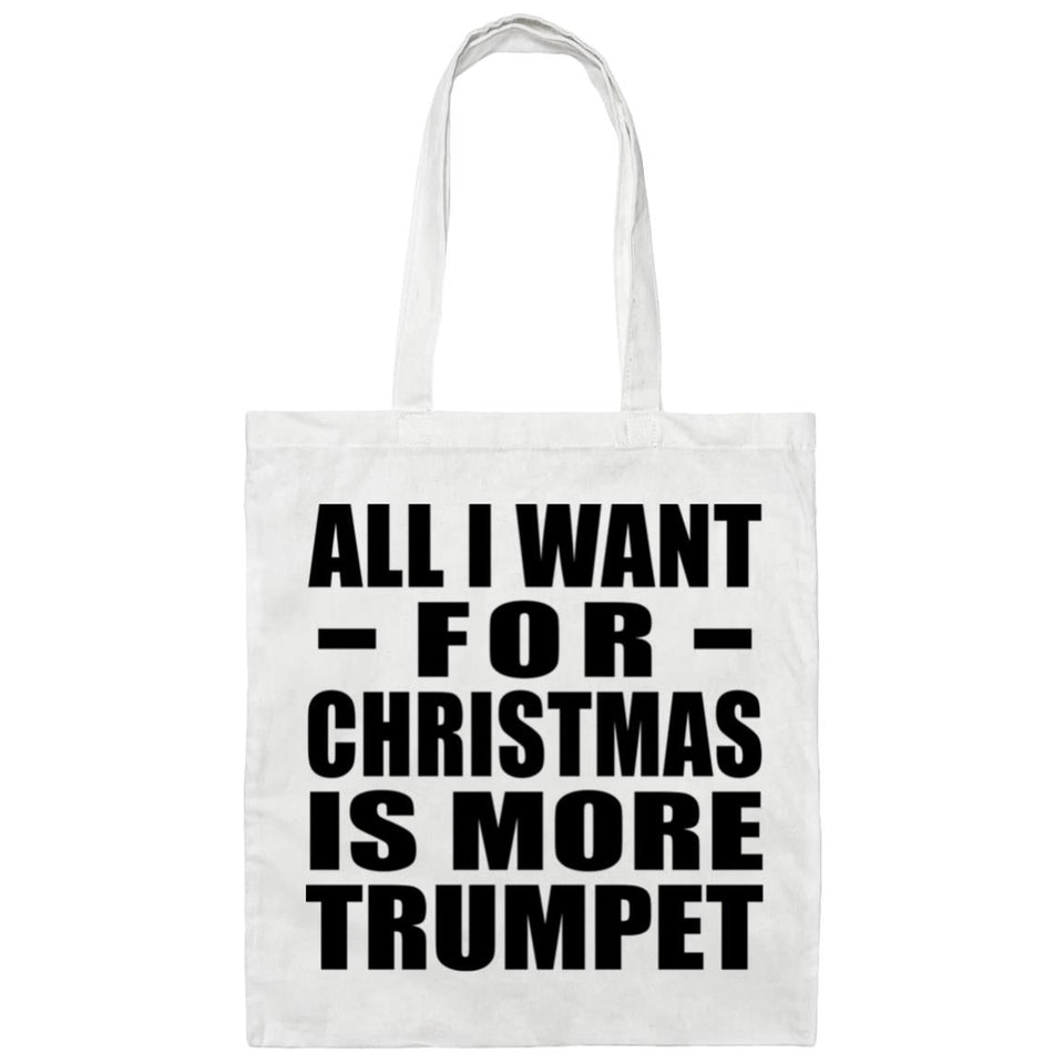 All I Want For Christmas Is More Trumpet - Tote Bag White