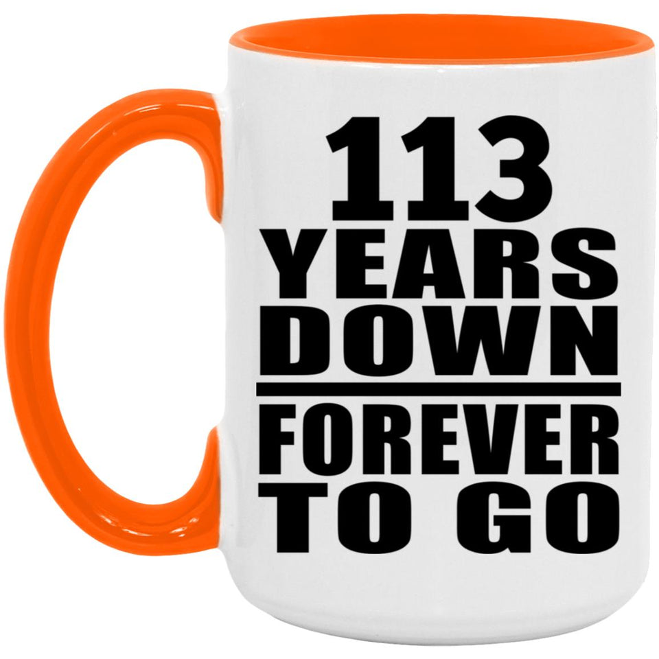 113th Anniversary 113 Years Down Forever to Go - 15oz Accent Mug Orange
