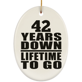 42nd Anniversary 42 Years Down Lifetime To Go - Oval Ornament