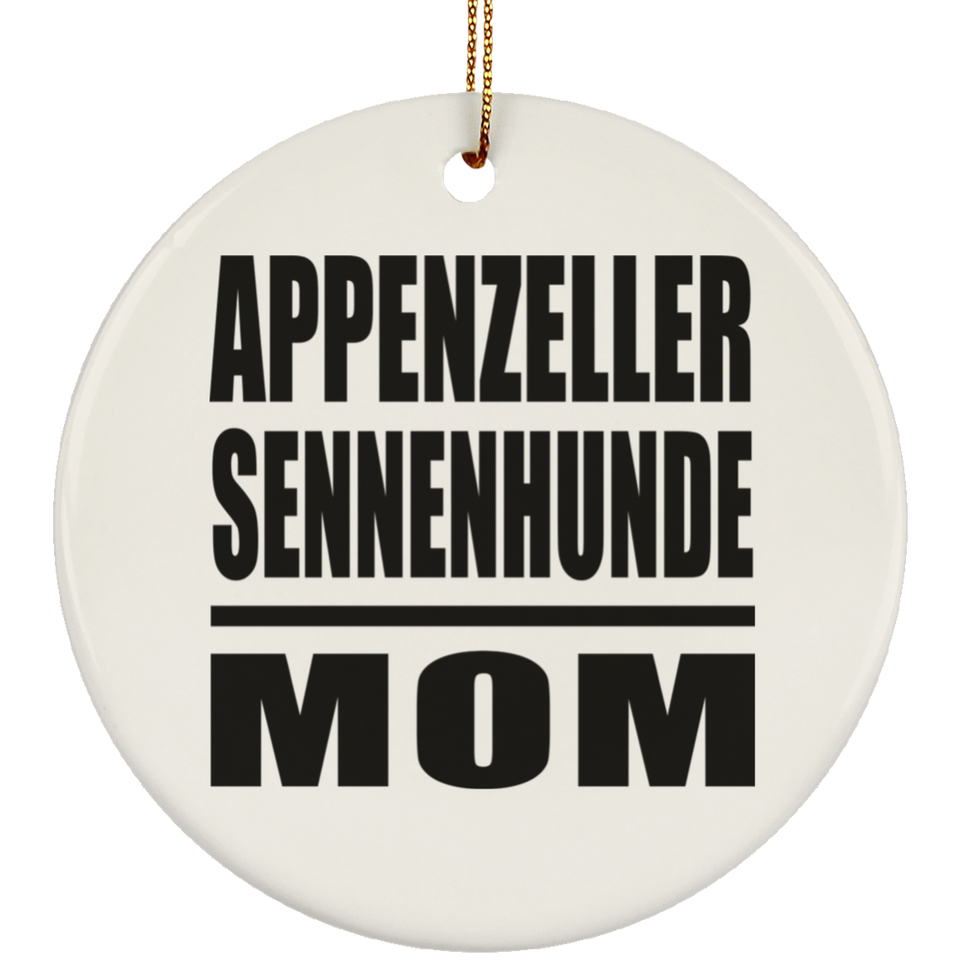 Appenzeller Sennenhunde Mom - Circle Ornament