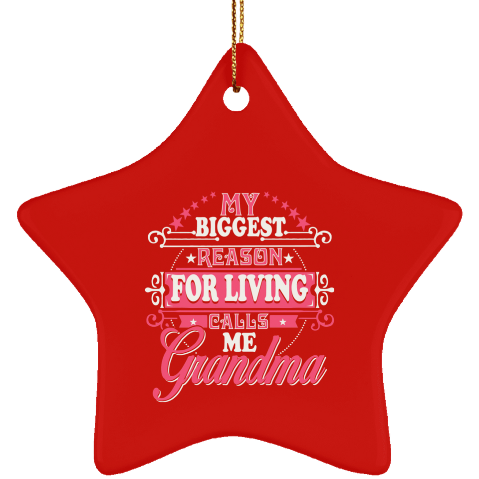 My Biggest Reason For Living Calls Me Grandma - Star Ornament