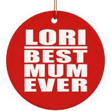 Lori Best Mum Ever - Circle Ornament