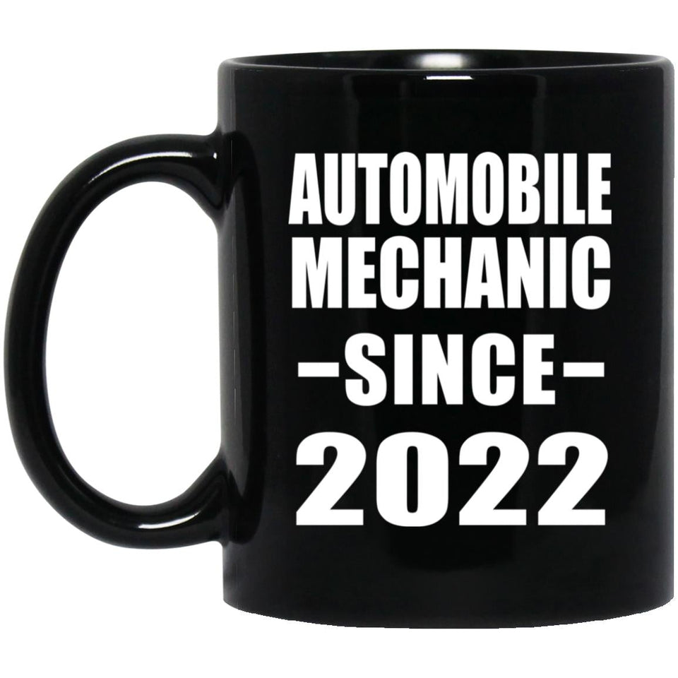 Automobile Mechanic Since 2022 - 11oz Coffee Mug Black