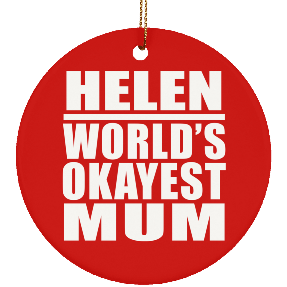 Helen World's Okayest Mum - Circle Ornament
