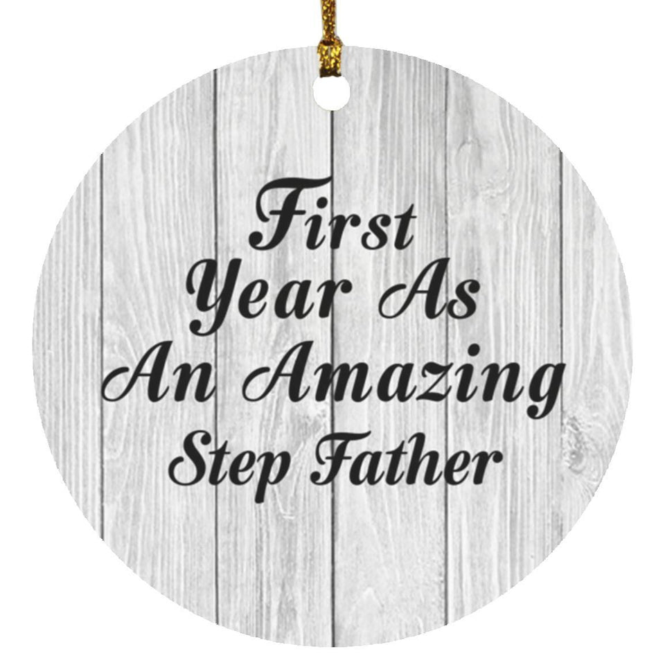 First Year As An Amazing Step Father - Circle Ornament F