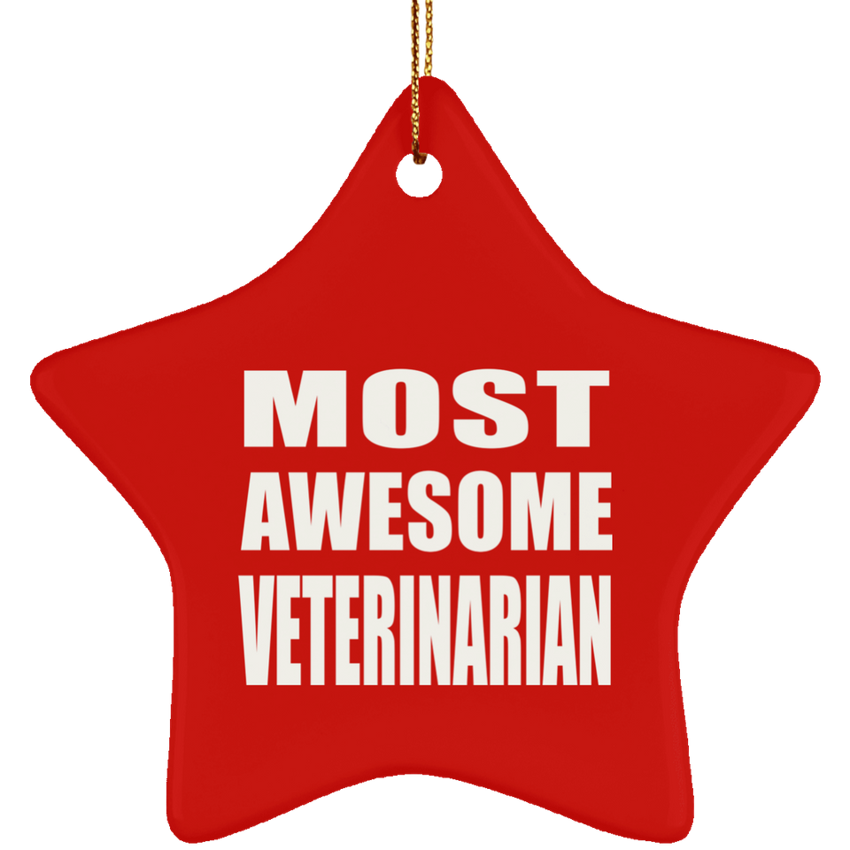 Most Awesome Veterinarian - Star Ornament