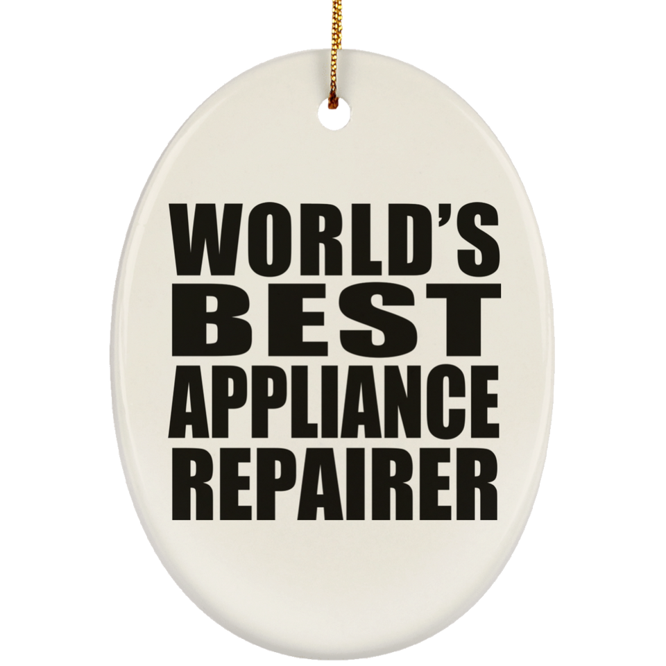 World's Best Appliance Repairer - Oval Ornament