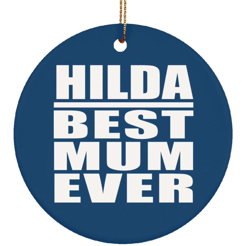Hilda Best Mum Ever - Circle Ornament