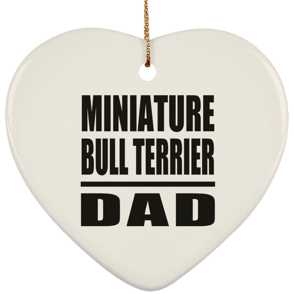 Miniature Bull Terrier Dad - Heart Ornament