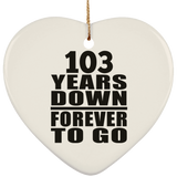 103rd Anniversary 103 Years Down Forever to Go - Heart Ornament