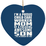 Proud Child Care Worker Mom Of Awesome Son - Heart Ornament