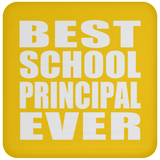 Best School Principal Ever - Drink Coaster