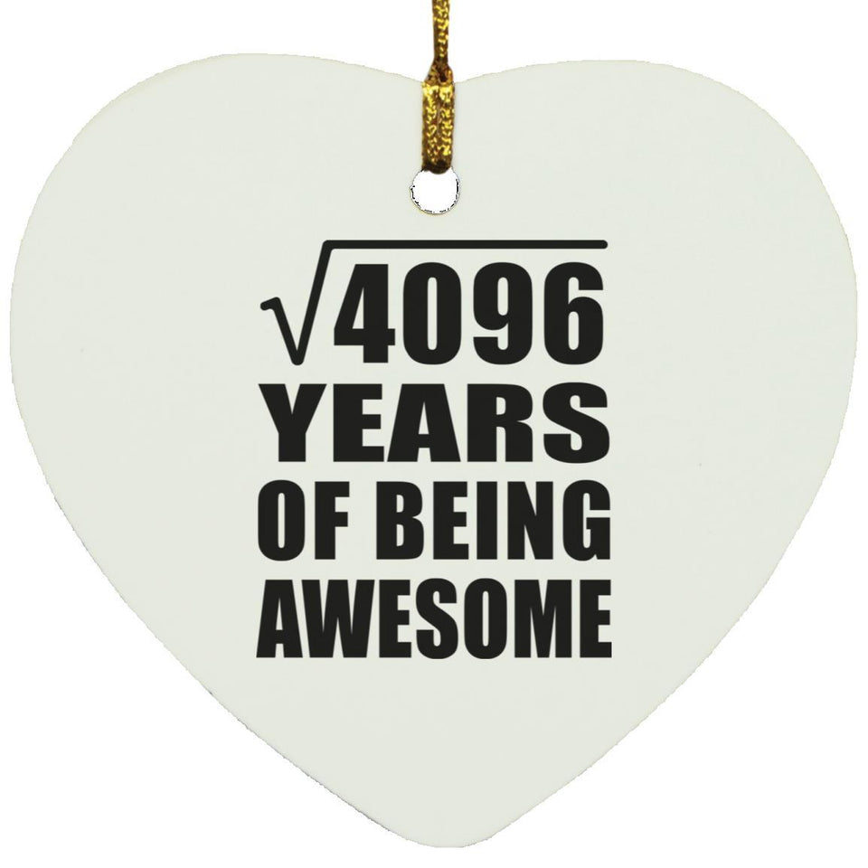 64th Birthday Square Root of 4096 Years of Being Awesome - Heart Ornament