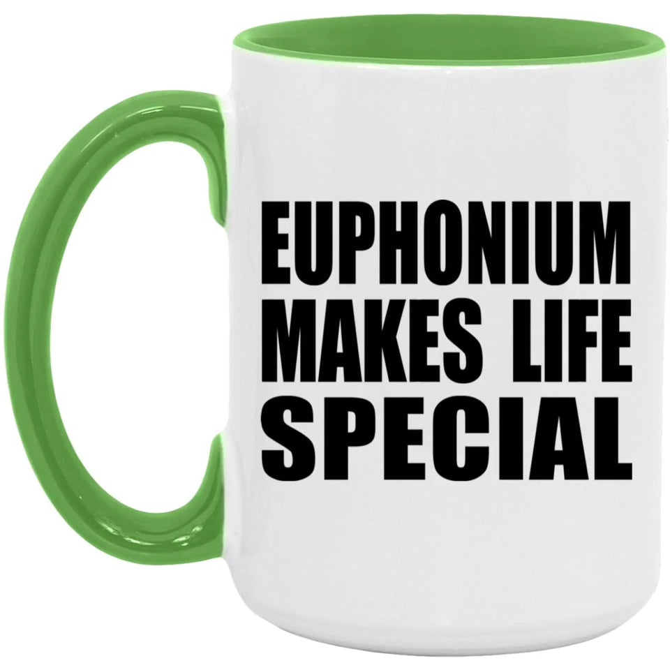 Euphonium Makes Life Special - 15oz Accent Mug Green