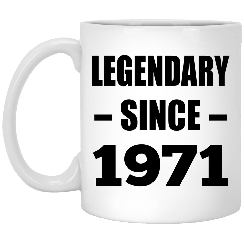 53rd Birthday Legendary Since 1971 - 11oz Coffee Mug