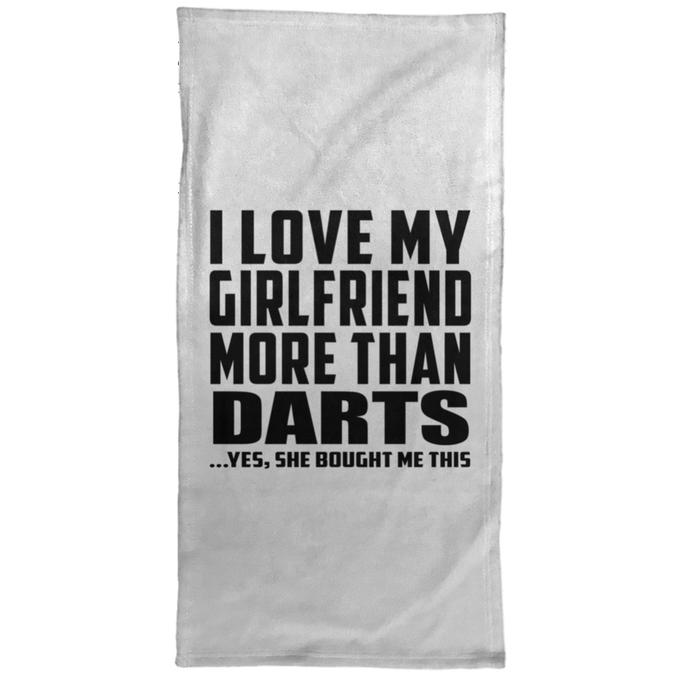I Love My Girlfriend More Than Darts - Hand Towel