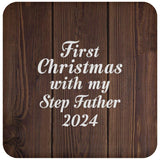 First Christmas With My Step Father 2024 - Drink Coaster D