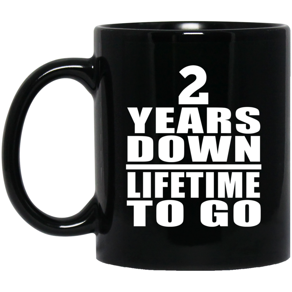 2nd Anniversary 2 Years Down Lifetime To Go - 11 Oz Coffee Mug Black