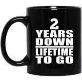 2nd Anniversary 2 Years Down Lifetime To Go - 11 Oz Coffee Mug Black
