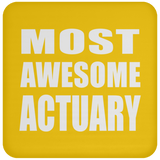 Most Awesome Actuary - Drink Coaster