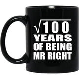 10th Anniversary Square Root of 100 Years of Being Mr Right - 11oz Coffee Mug Black