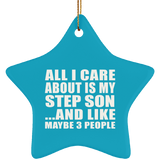 All I Care About Is My Step Son - Star Ornament