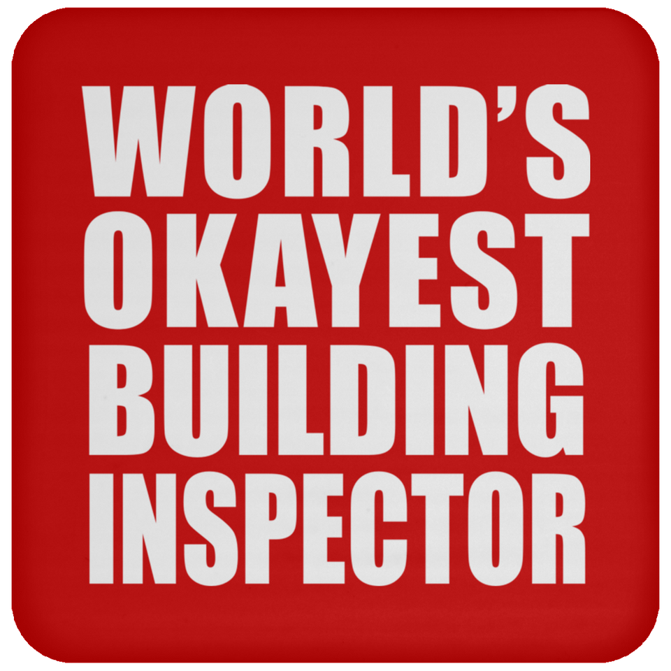 World's Okayest Building Inspector - Drink Coaster