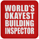 World's Okayest Building Inspector - Drink Coaster