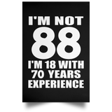 88th Birthday I'm Not 88 I'm 18 With 70 Years Experience - Poster Portrait