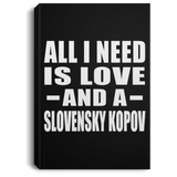 All I Need Is Love And A Slovensky Kopov - Canvas Portrait