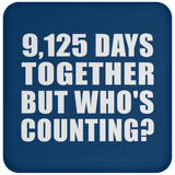 25th Anniversary 9,125 Days Together But Who's Counting - Drink Coaster