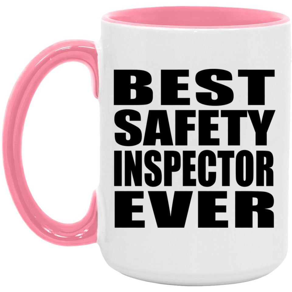 Best Safety Inspector Ever - 15oz Accent Mug Pink