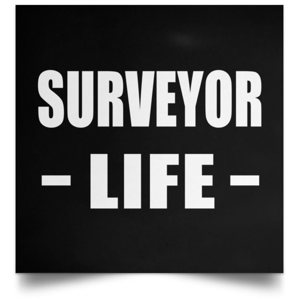 Surveyor Life - Poster Square