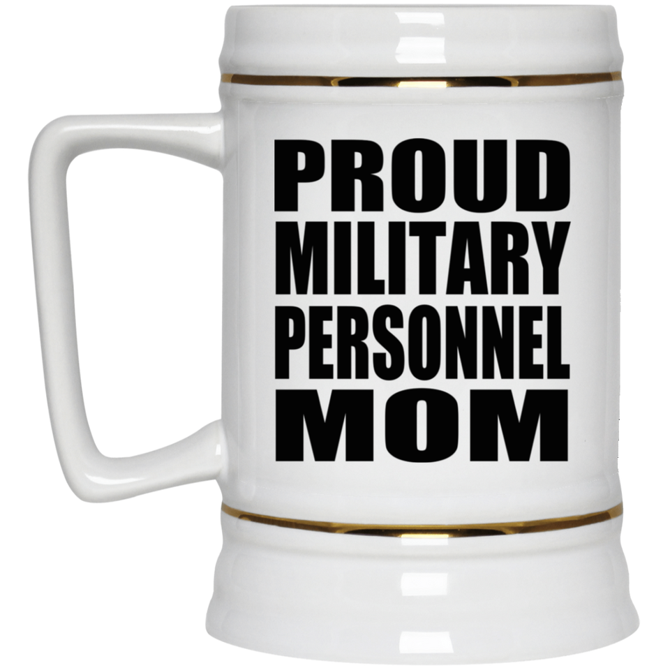 Proud Military Personnel Mom - Beer Stein