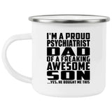 Proud Psychiatrist Dad Of Awesome Son - 12oz Camping Mug