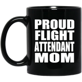 Proud Flight Attendant Mom - 11oz Coffee Mug Black