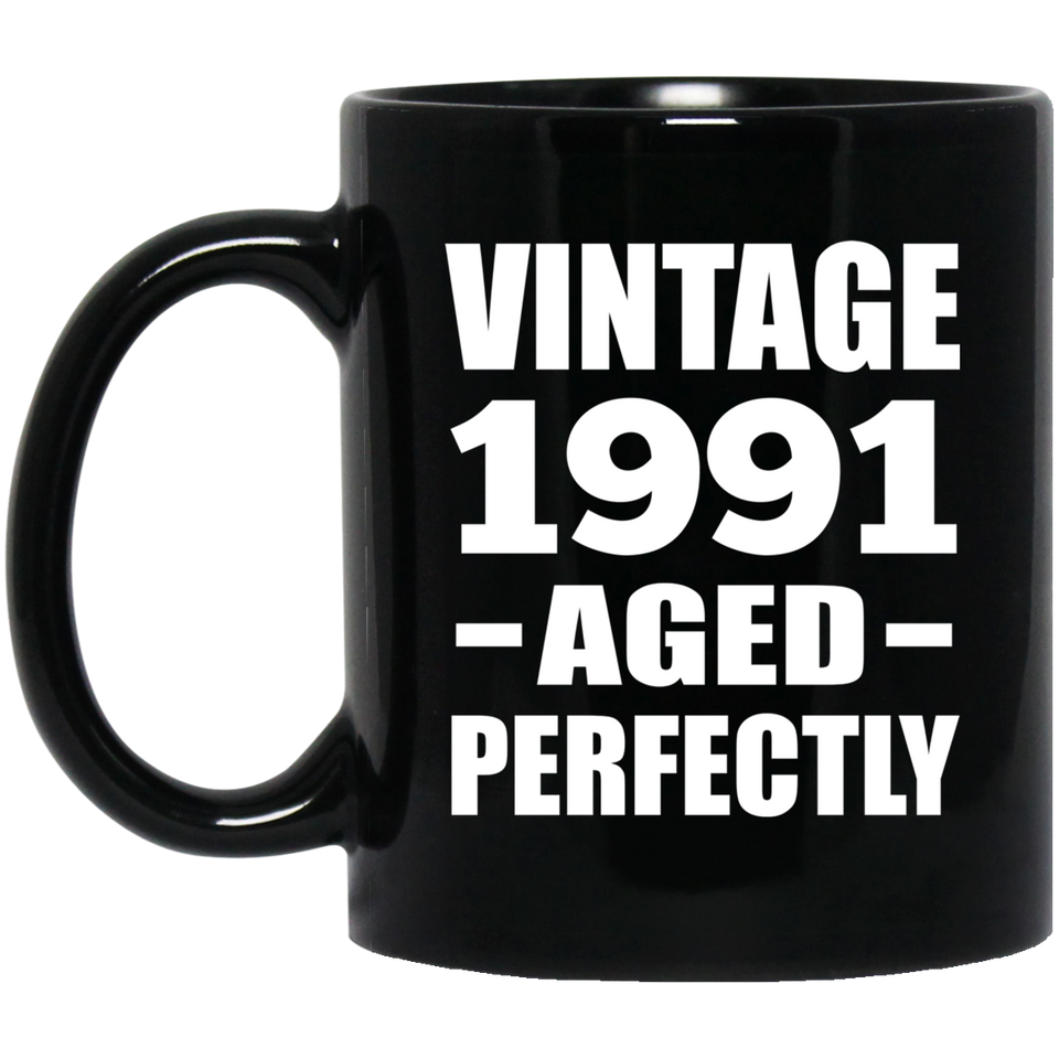 33rd Birthday Vintage 1991 Aged Perfectly - 11oz Coffee Mug Black