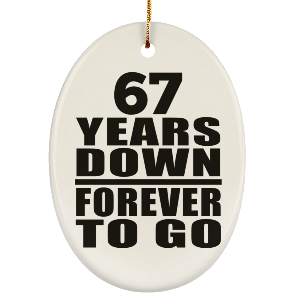 67th Anniversary 67 Years Down Forever to Go - Oval Ornament