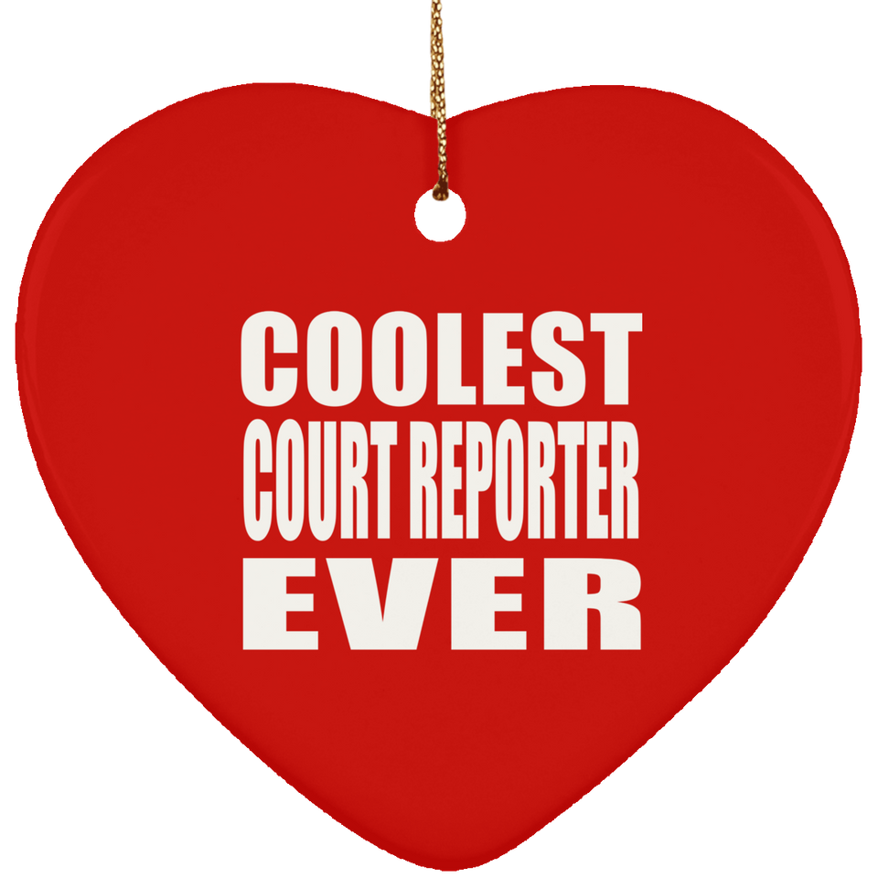 Coolest Court Reporter Ever - Heart Ornament