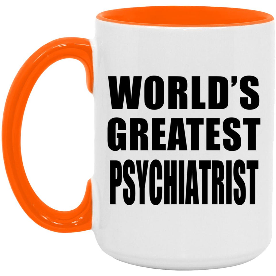 World's Greatest Psychiatrist - 15oz Accent Mug Orange
