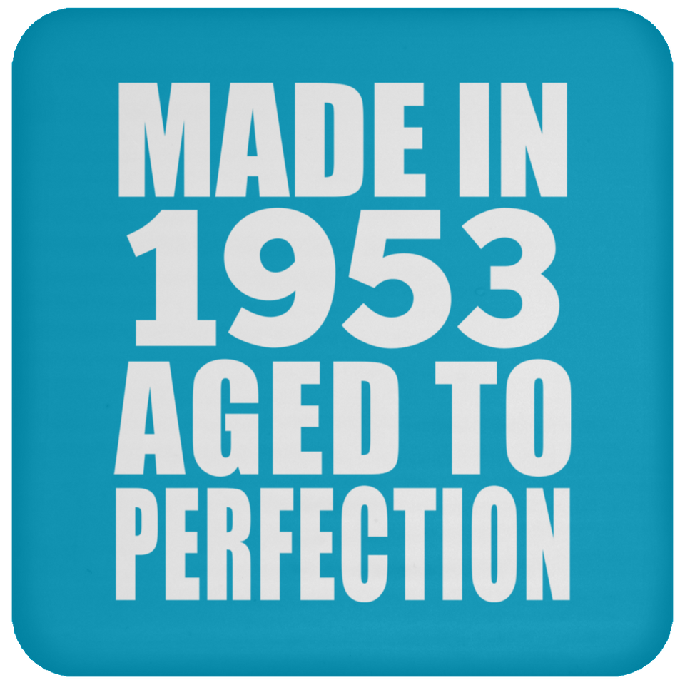 71st Birthday Made In 1953 Aged to Perfection - Drink Coaster