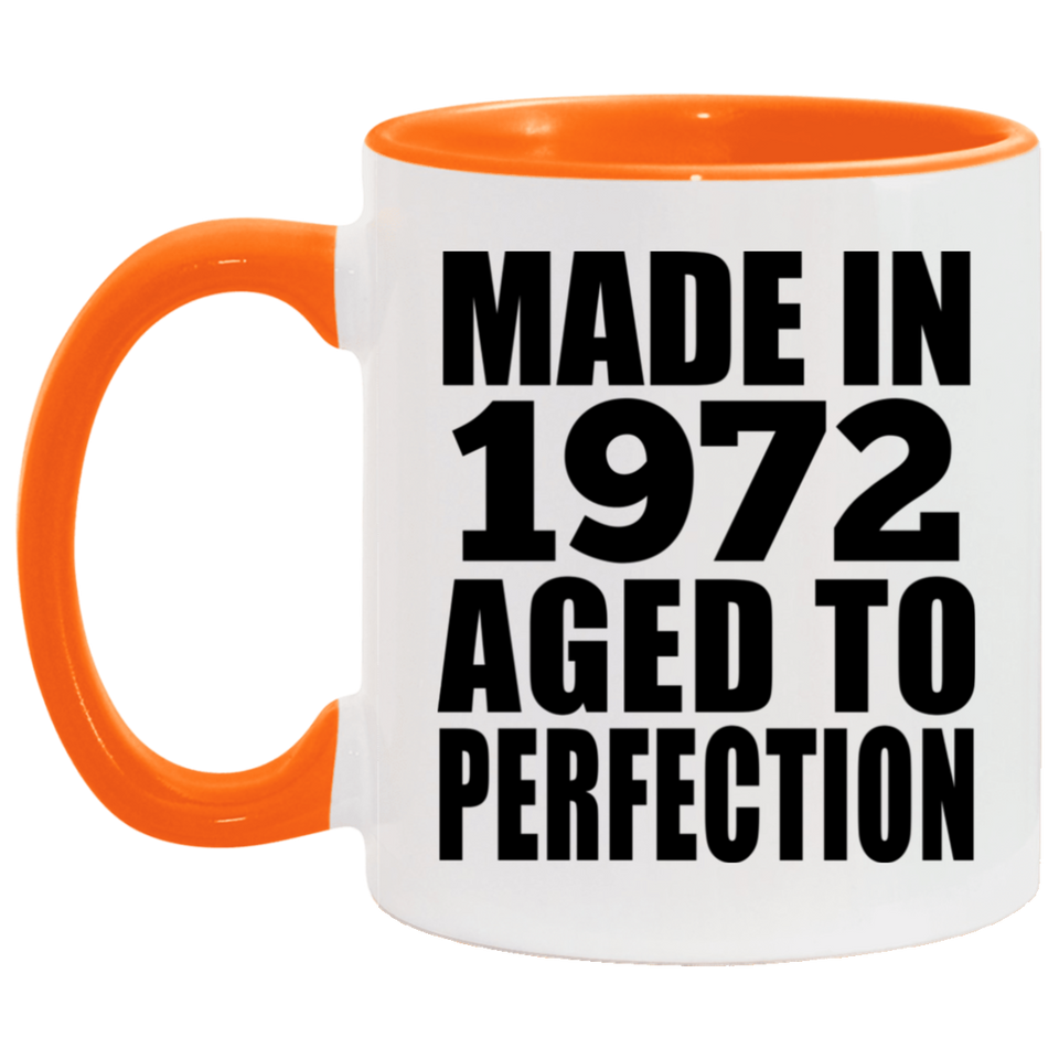 52nd Birthday Made In 1972 Aged to Perfection - 11oz Accent Mug Orange