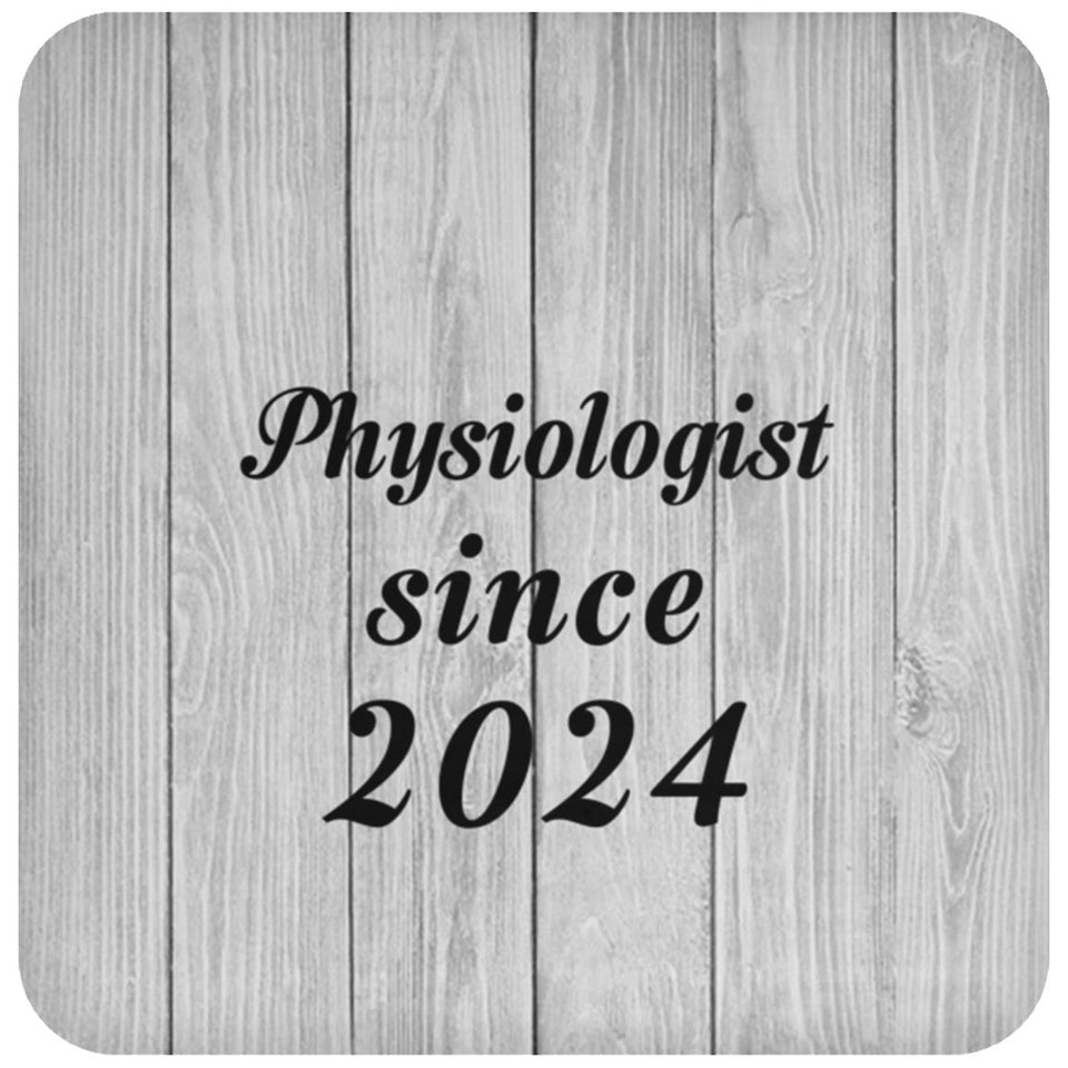 Physiologist Since 2024 - Drink Coaster F