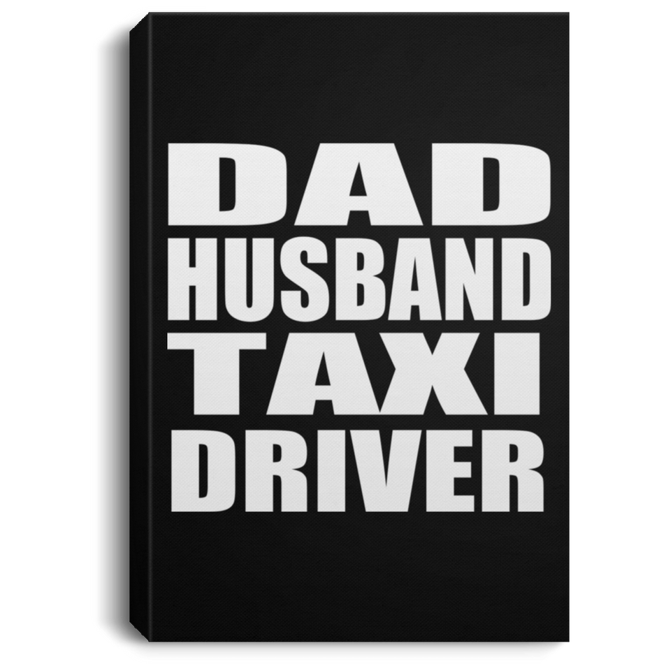 Dad Husband Taxi Driver - Canvas Portrait