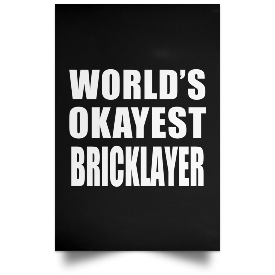 World's Okayest Bricklayer - Poster Portrait