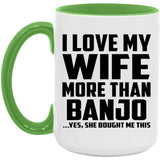 I Love My Wife More Than Banjo - 15oz Accent Mug Green