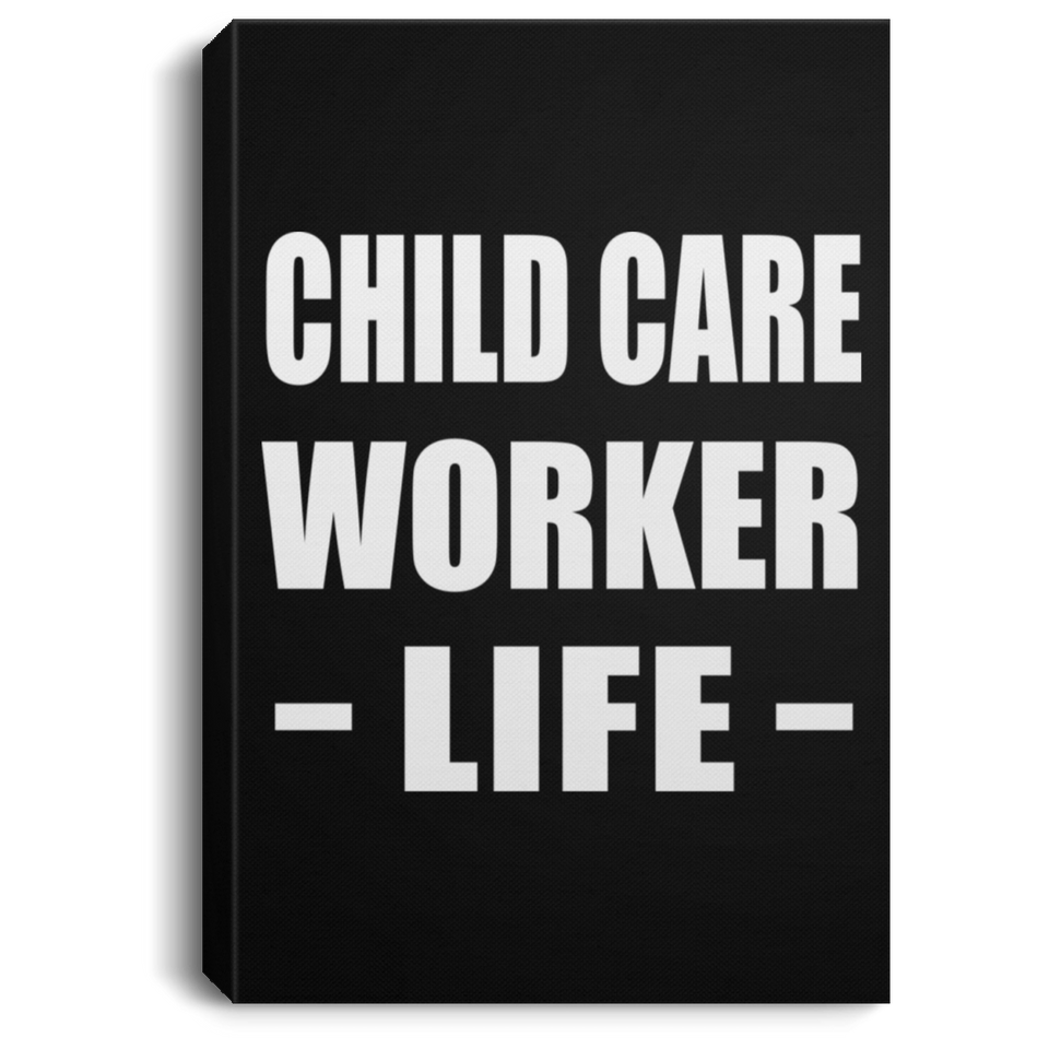 Child Care Worker Life - Canvas Portrait