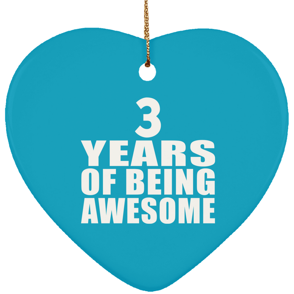 3rd Birthday 3 Years Of Being Awesome - Heart Ornament